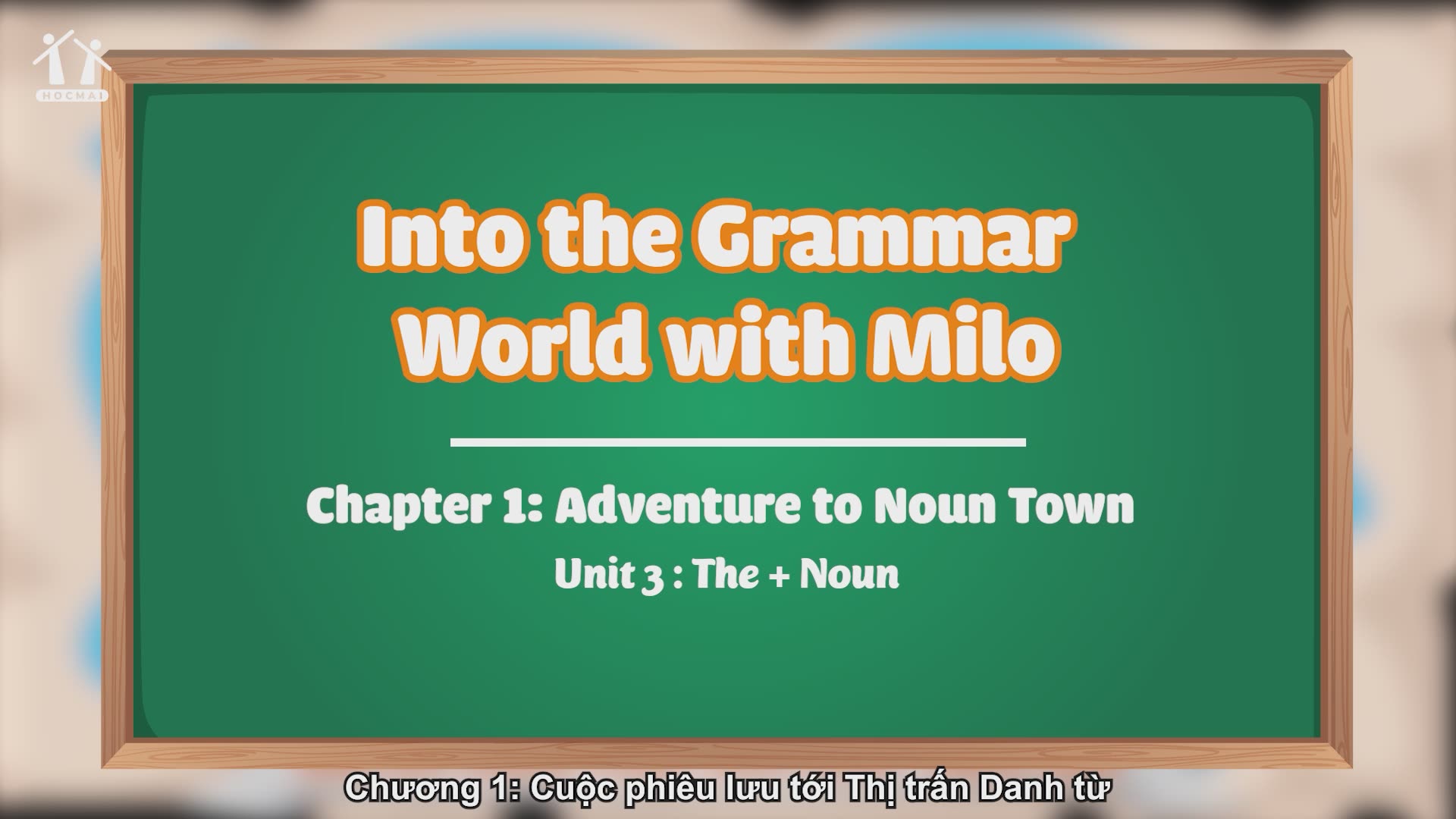 Unit 3 The + noun ( Adventure English with Milo) - HOCMAI