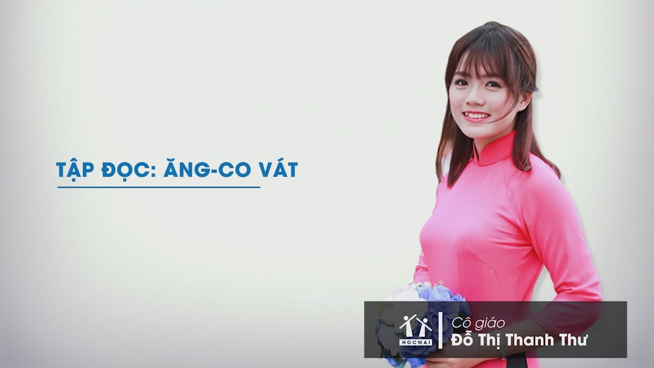 Tập đọc: Ăng-co Vát (Tiếng Việt 4) - HOCMAI