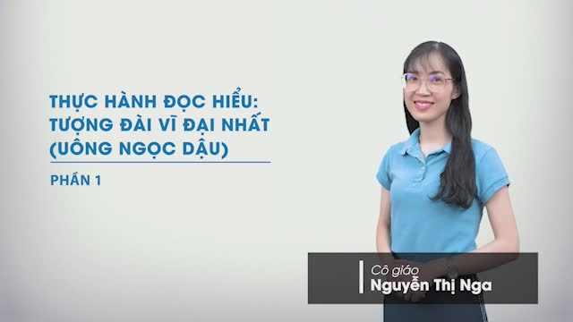 Thực hành đọc hiểu: Tượng đài vĩ đại nhất (Uông Ngọc Dậu) - Phần 1 ...